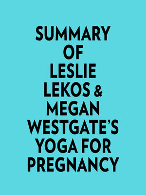 cover image of Summary of Leslie Lekos & Megan Westgate's Yoga For Pregnancy